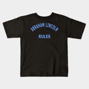 Abraham Lincoln Rules Kids T-Shirt